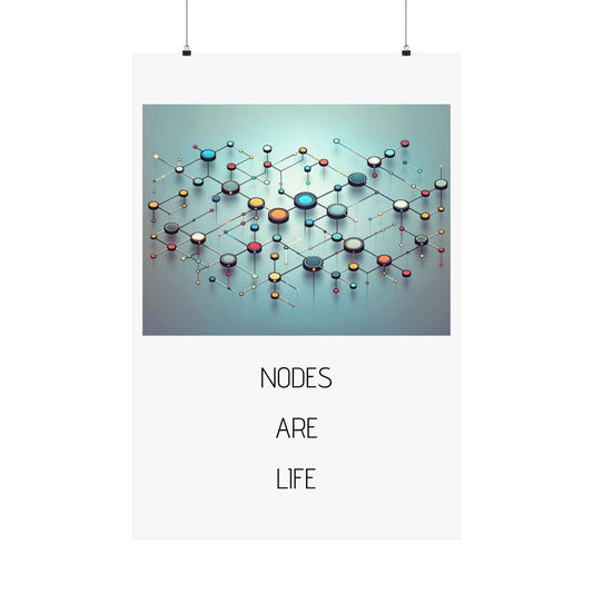 Nodes are life poster